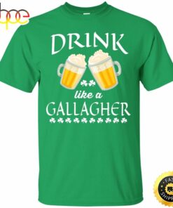 St Patrick’s Day Drink Like A Gallagher Shirt