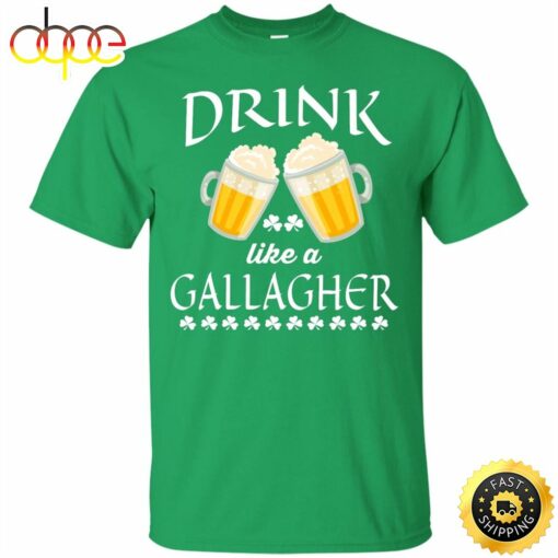 St Patrick’s Day Drink Like A Gallagher Shirt