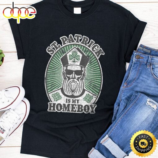 St. Patrick’s Day Funny St. Patrick Is My Homeboy T-Shirt