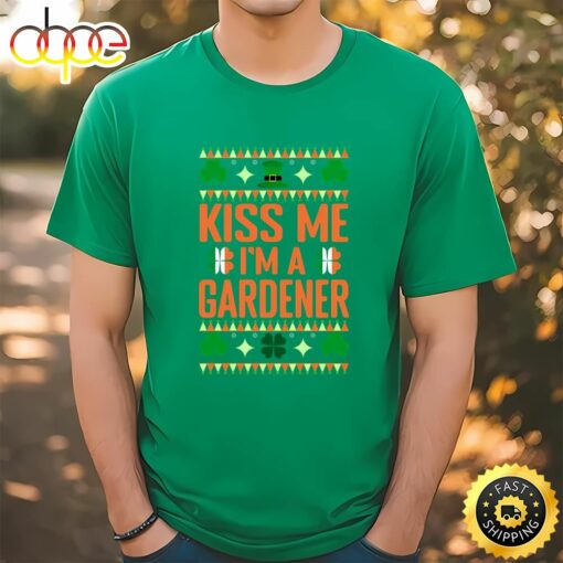 St Patricks Day Gardening Kiss Me I’m A Gardener T-Shirt