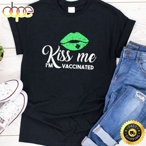 St Patricks Day Kiss Me Im Vaccinated Shamrock Lips Funny T-Shirt