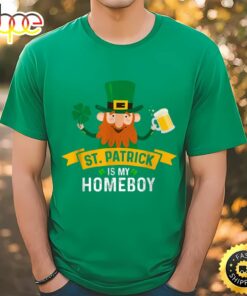 St. Patricks Is My Homeboy St. Patricks Day New T-shirt