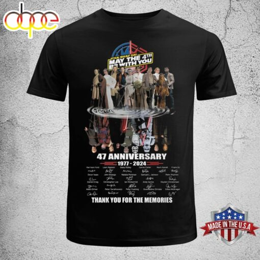 Star Wars Day May The 4th Be With You 47 Anniversary 1977-2024 Signature Thank You For The Memories T-Shirt