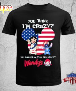Stitch Wendy’s You Think I’m Crazy You Should Meet My Friend 4th Of July 2024 Unisex T-Shirt