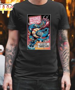 Strange Machines Park City Music Hall Bridgeport, Ct Mar 23, 2024 T-shirt