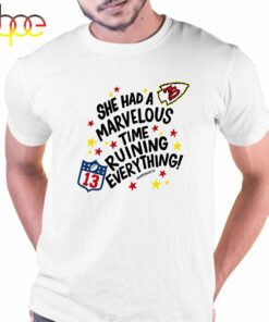 Taylor Swift She Had A Marvelous Time Ruining Everything Shirt