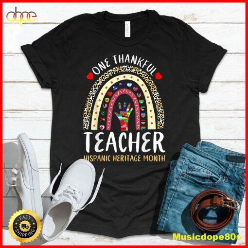 Teacher Hispanic Heritage Month Countries, One Thankful T T-Shirt