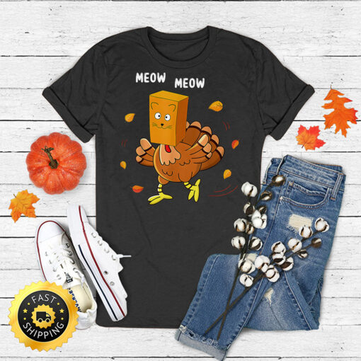 Thanksgiving Funny Turkey Fake Cat Meow Kitty Cats Lover T-Shirt