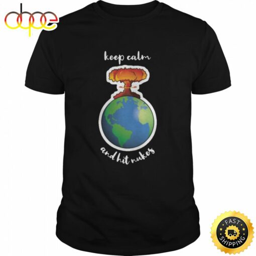 The Earth Design Keep Calm And Hit Nukes Premium T-shirt