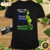 The Grinch Admit It Now Working At Morgan Stanley Would Be Boring Without Me Shirt