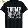 The Man, The Myth, The Legend Donald Trump T-Shirt