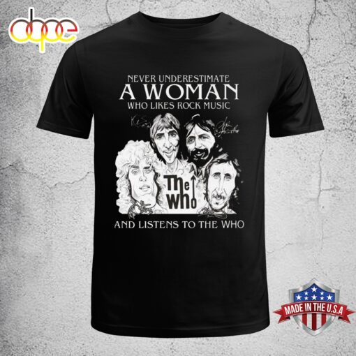 The Who Never Underestimate A Woman Who Likes Rock Music Unisex T-Shirt