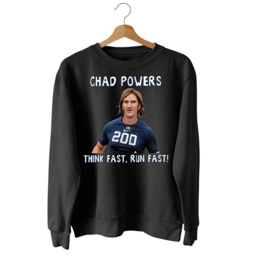 Think Fast Run Fast Chad Powers Football Sweatshirt