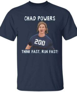 Think Fast Run Fast Chad Powers Football T-Shirt
