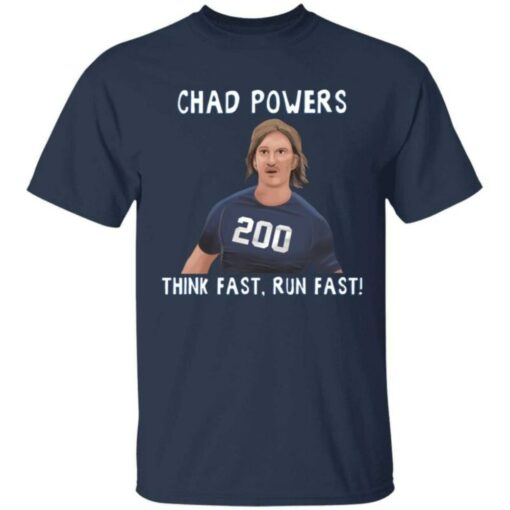 Think Fast Run Fast Chad Powers Football T-Shirt