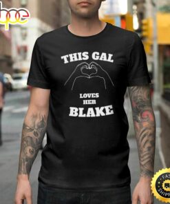 This Gal Loves Her Blake Valentine Day Gift Happy Valentines Day Unisex T-shirt