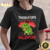 Triceratops Is My Valentine Funny Triceratops Valentine Day T-Shirt