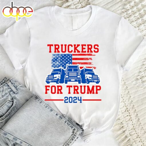 Truckers For Trump 2024 I Stand With Trump President Election 2024 Shirt