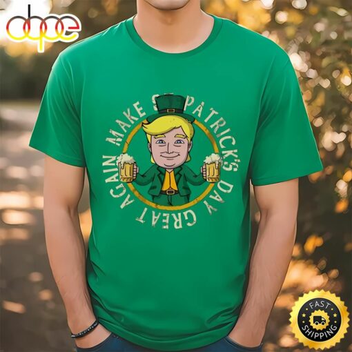 Trump Make St Patrick’s Day Great Again T-Shirt