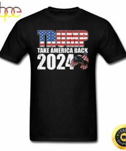 Trump Take America Back 2024 T Shirt
