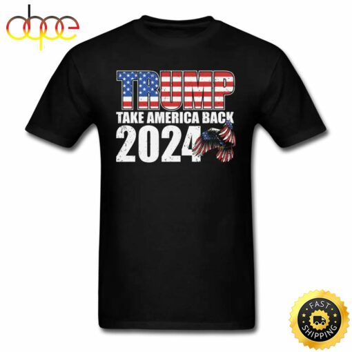 Trump Take America Back 2024 T Shirt