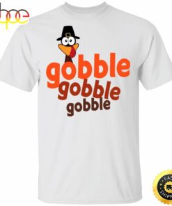 Turkey Gobble Gobble Gobble T-Shirt Funny Thanksgiving Shirt Walmart Gift