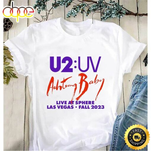 U2 Uv Achtung Baby Live At Sphere 2023 Tour Shirt