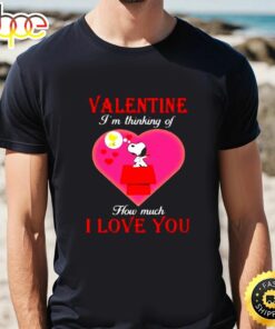 Valentine I’m Thinking Of How Much I Love You Snoopy Shirt