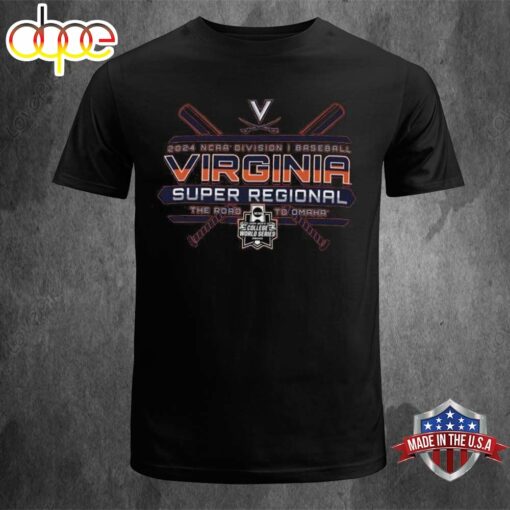 Virginia Cavaliers 2024 NCAA Division I Baseball Super Regional The Road To Omaha T-shirt