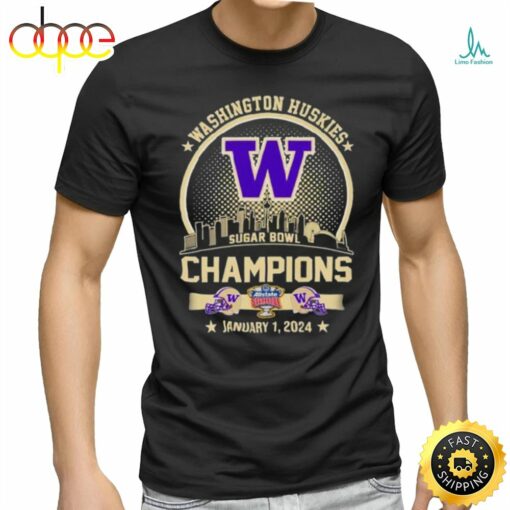 Washington Huskies Champions 2024 Sugar Bowl City Skyline Shirt