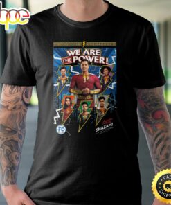 We Are The Power Shazam Poster T-Shirt 1 We Are The Power Shazam Poster T Shirt 2