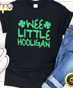 Wee Little Hooligan Saint Patrick Day Gift Shirt T-Shirt