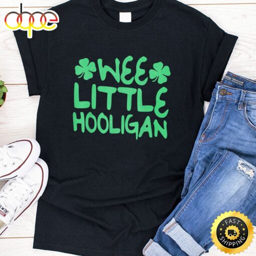 Wee Little Hooligan Saint Patrick Day Gift Shirt T-Shirt