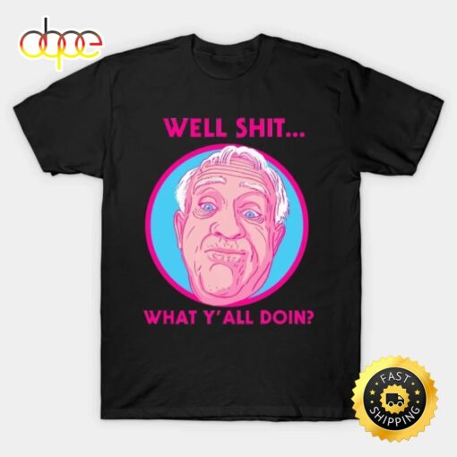 Well Shit Leslie Jordan Unisex T-Shirt