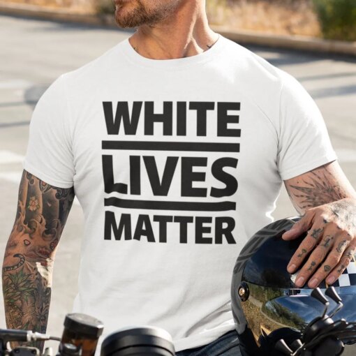 White Lives Matter T-Shirt