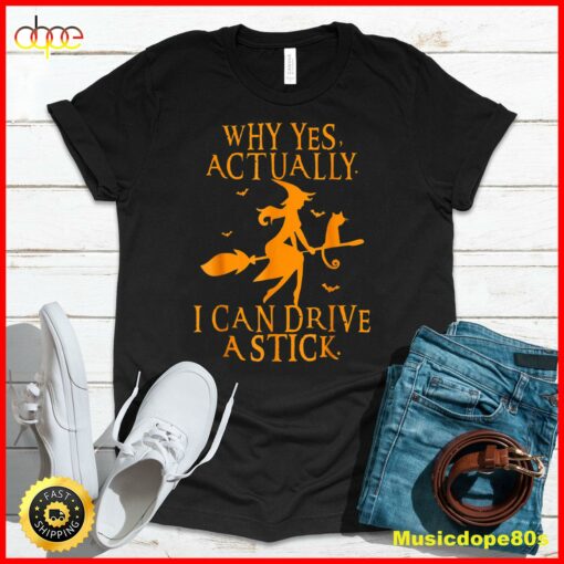 Why Yes Actually I Can Drive a Stick Halloween Witch &amp Cat T-Shirt