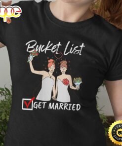 Womens Funny Bucket List Get Married 2023 Couples Valentine LGBT  Valentines Day T-shirt