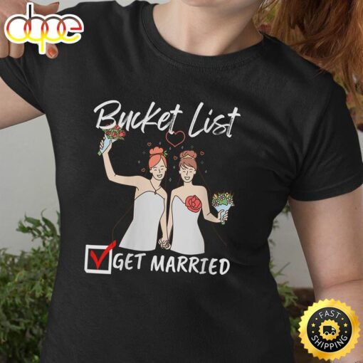 Womens Funny Bucket List Get Married 2023 Couples Valentine LGBT  Valentines Day T-shirt