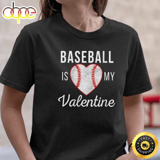 Womens Happy Valentine’s Day 2023 Baseball Is My Valentine Basic T-Shirt