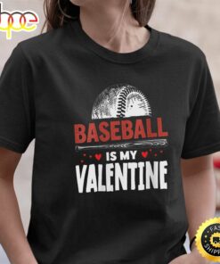 Womens Happy Valentine’s Day 2023 Baseball Is My Valentine Black T-Shirt