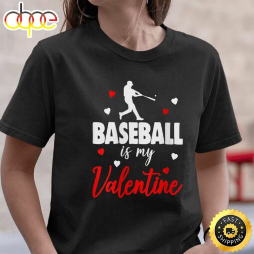 Womens Happy Valentine’s Day 2023 Baseball Is My Valentine Day Unisex Basic T-Shirt