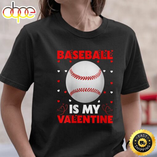 Womens Happy Valentine’s Day 2023 Baseball Is My Valentine T-Shirt