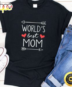 Worlds Best Mom And Heart Happy Mothers Day Unisex T-Shirt