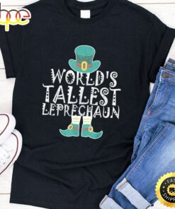 World’s Tallest Leprechaun Shirt Great St Patrick Day Gift