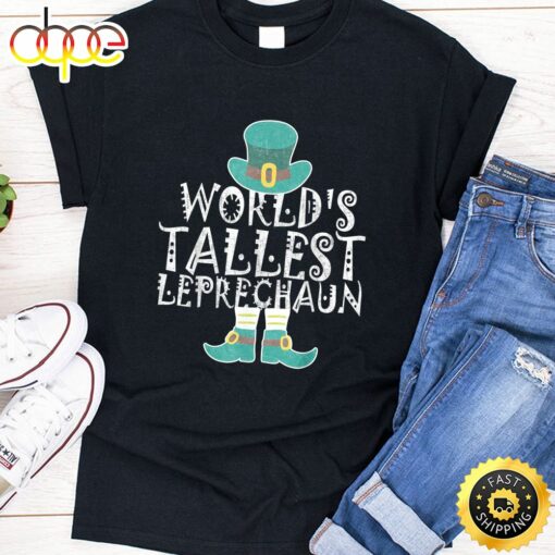 World’s Tallest Leprechaun Shirt Great St Patrick Day Gift