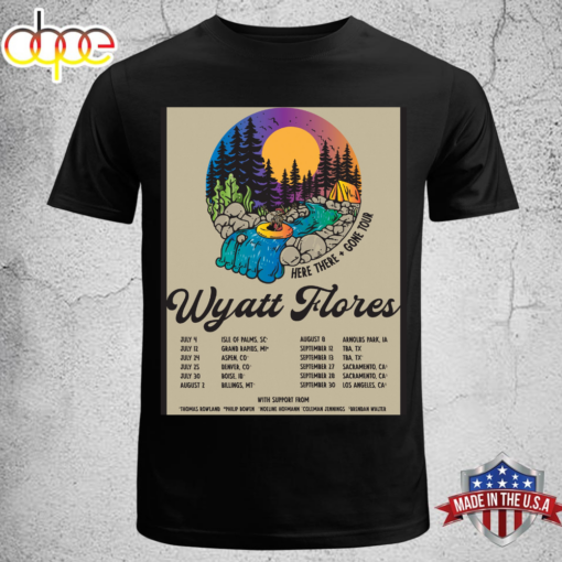 Wyatt Flores Here There &amp Gone Tour 2024 Dates Unisex T-shirt