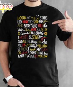 Yellow Coldplay Look At The Stars Look How They Shine For You T Shirts