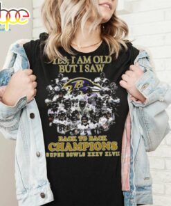 Yes I Am Old But I Saw Baltimore Ravens Back To Back Super Bowls Xxxv Xlvii Signatures 2024 Shirt