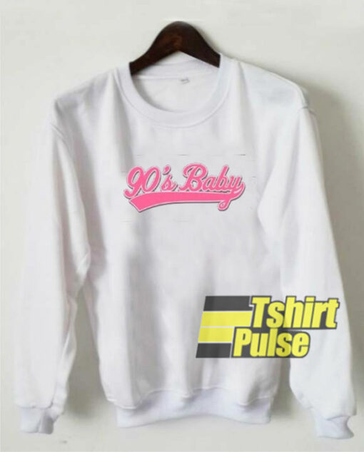 90’s Baby Statement sweatshirt