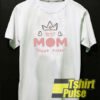 A Crown Best Mom t-shirt for men and women tshirt